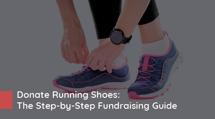 Learn more about how you can host a running shoe drive fundraiser as your next walkathon fundraiser ideas.